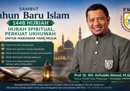 Prof. Dr. KH. Arifuddin Ahmad, M.Ag bersama logo FKUB Kota Makassar dalam desain ilustratif Tahun Baru Islam 1448 Hijriah yang mengajak masyarakat melakukan hijrah spiritual dan memperkuat ukhuwah demi Makassar yang mulia.