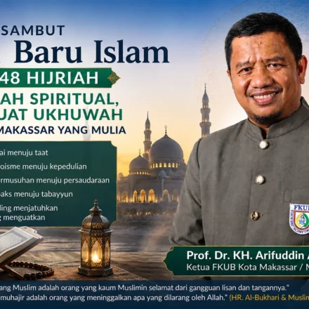 Prof. Dr. KH. Arifuddin Ahmad, M.Ag bersama logo FKUB Kota Makassar dalam desain ilustratif Tahun Baru Islam 1448 Hijriah yang mengajak masyarakat melakukan hijrah spiritual dan memperkuat ukhuwah demi Makassar yang mulia.